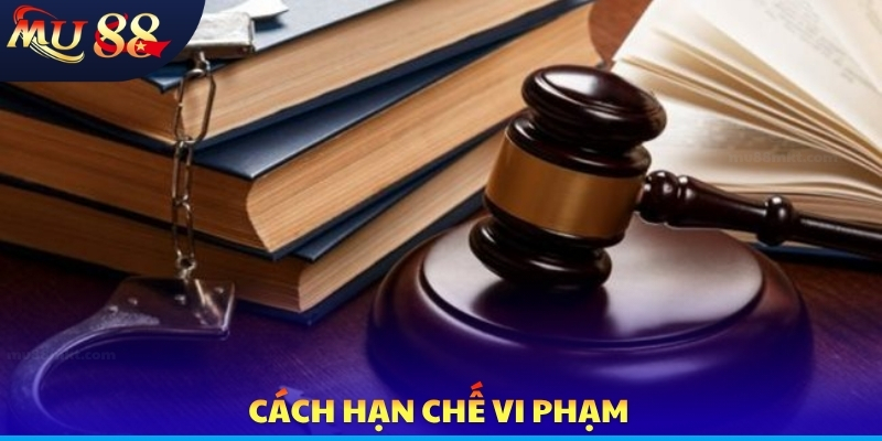 Cách hạn chế vi phạm