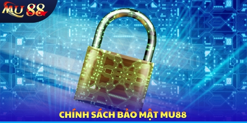 Chính sách bảo mật MU88
