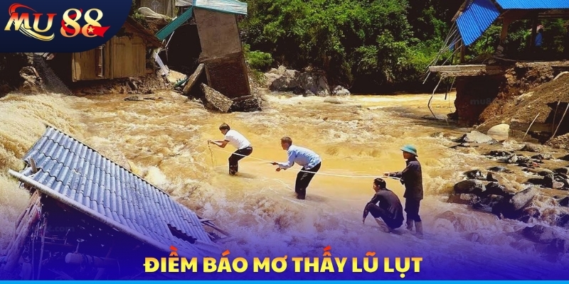 Điềm báo mơ thấy lũ lụt