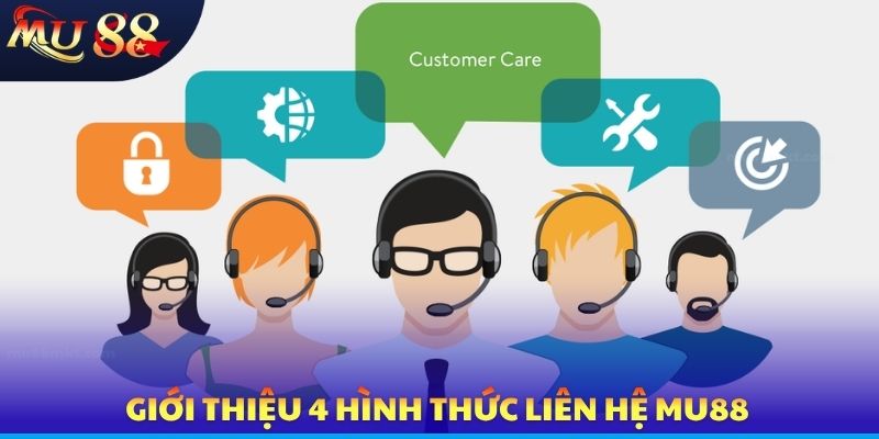 Giới thiệu 4 hình thức liên hệ MU88