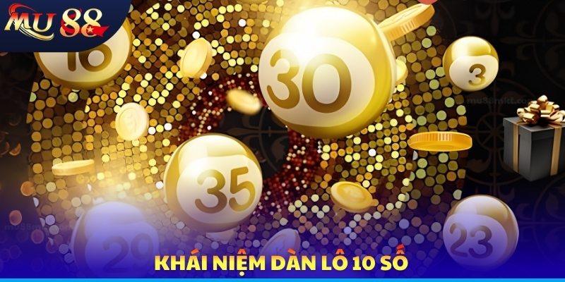 Khái niệm dàn lô 10 số