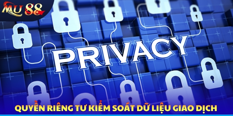 Quyền riêng tư kiểm soát dữ liệu giao dịch