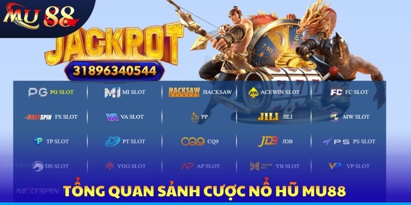Tổng quan sảnh cược nổ hũ MU88